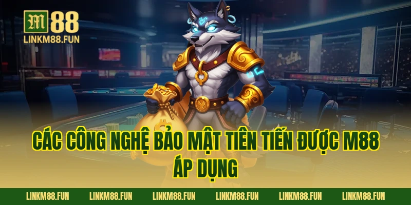 Các công nghệ bảo mật tiên tiến được M88 áp dụng